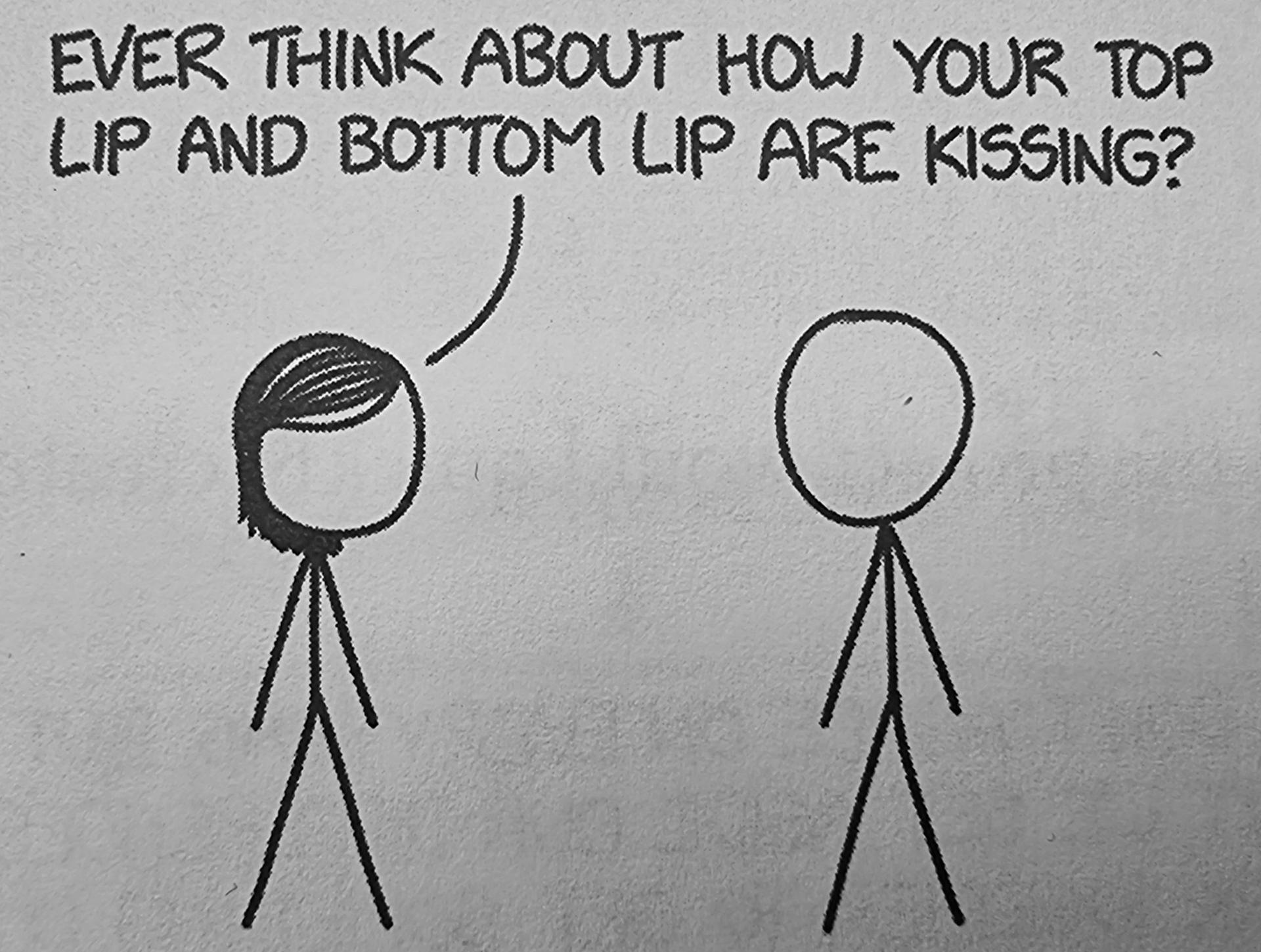 Your lips are kissing